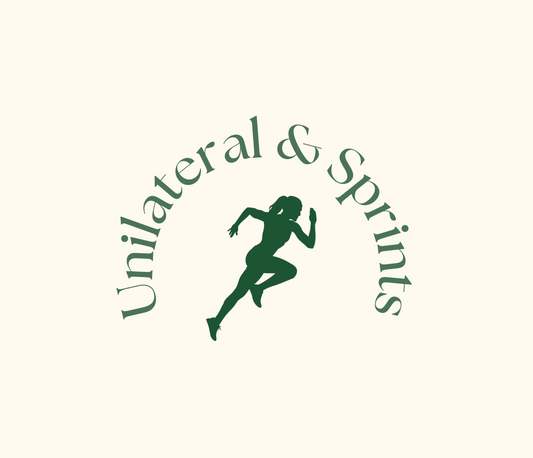 Unilateral & Sprints